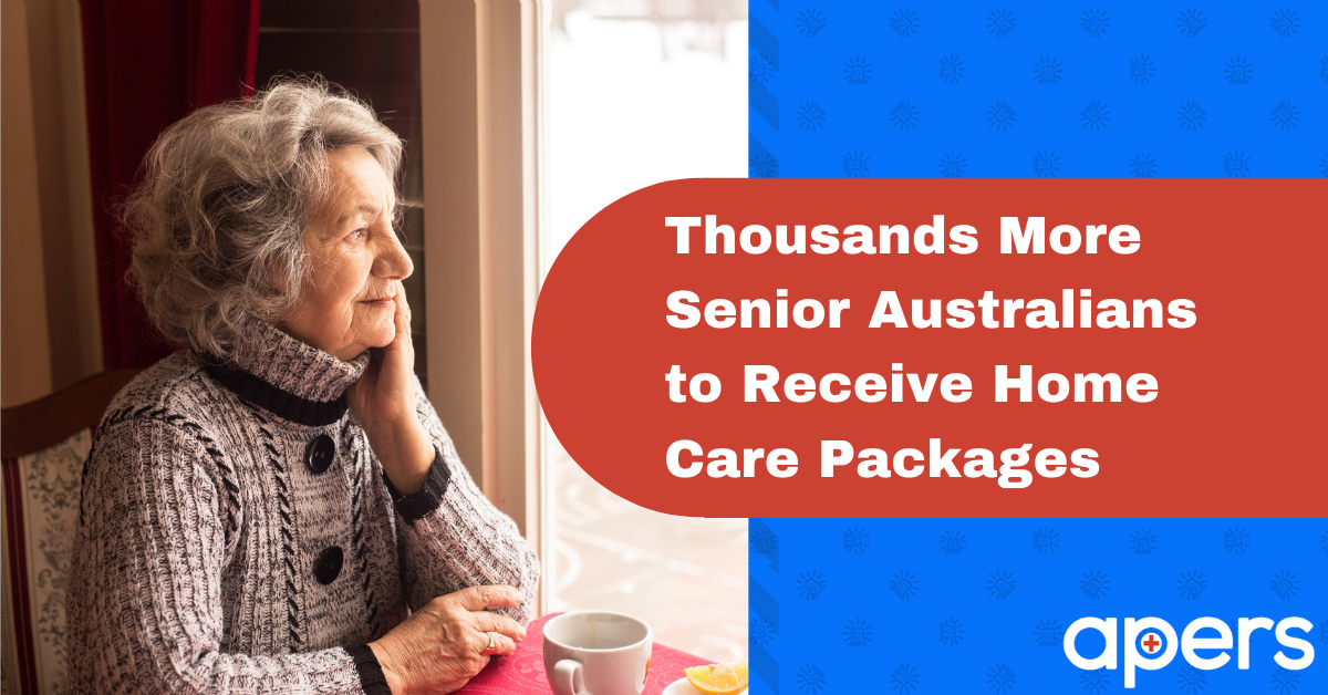 Thousands More Senior Australians to Receive Home Care Packages | APERS